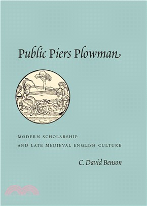 Public Piers Plowman ― Modern Scholarship and Late Medieval English Culture