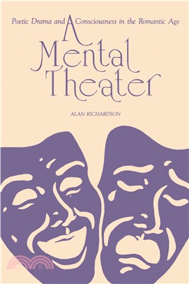 A Mental Theater: Poetic Drama and Consciousness in the Romantic Age