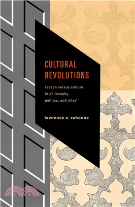 Cultural Revolutions ― Reason Versus Culture in Philosophy, Politics, And Jihad
