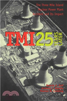 Tmi 25 Years Later—The Three Mile Island Nuclear Power Plant Accident And Its Impact