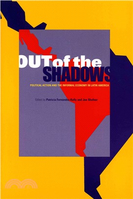 Out of the Shadows ― Political Action And the Informal Economy in Latin America