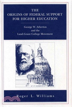 The Origins of Federal Support for Higher Education ― George W. Atherton and the Land-grant College Movement