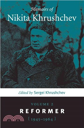 Memoirs of Nikita Khrushchev: Reformer, 1945-1964