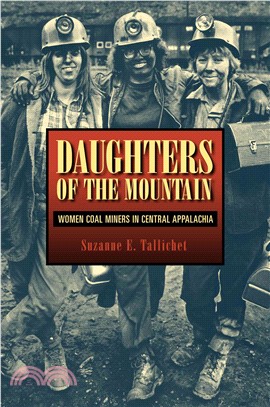 Daughters of the Mountain ― Women Coal Miners in Central Appalachia