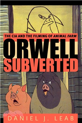 Orwell, Subverted: The CIA and the Filming of Animal Farm