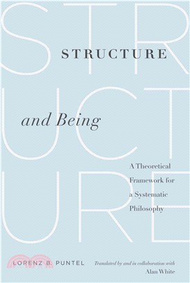 Structure and Being ― A Theoretical Framework for a Systematic Philosophy