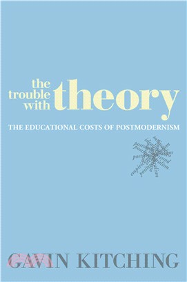 The Trouble with Theory: The Educational Costs of Postmodernism