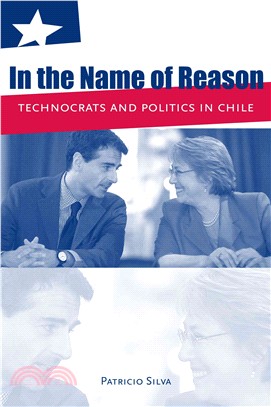 In the Name of Reason ― Technocrats and Politics in Chile