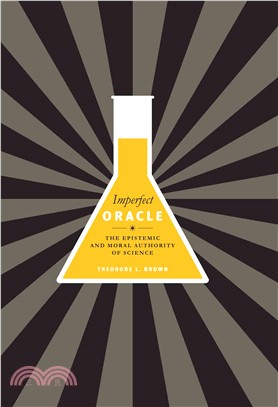 Imperfect Oracle: The Epistemic and Moral Authority of Science