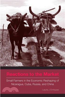 Reactions to the market : small farmers in the economic reshaping of Nicaragua, Cuba, Russia, and China