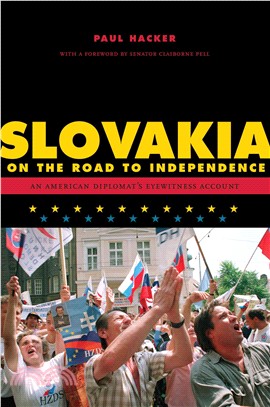 Slovakia on the Road to Independence: An American Diplomat's Eyewitness Account