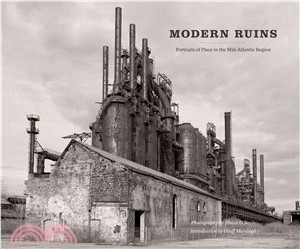 Modern Ruins ─ Portraits of Place in the Mid-Atlantic Region