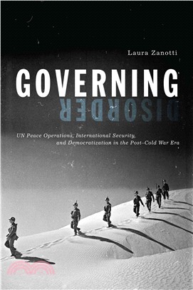 Governing Disorder ─ Un Peace Operations, International Security, and Democratization in the Post-cold War Era