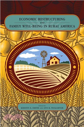 Economic Restructuring and Family Well-Being in Rural America