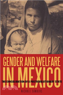 Gender and Welfare in Mexico ― The Consolidation of a Postrevolutionary State