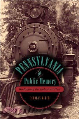 Pennsylvania in Public Memory ― Reclaiming the Industrial Past