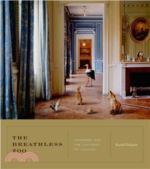 The Breathless Zoo ─ Taxidermy and the Cultures of Longing