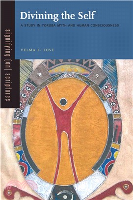 Divining the Self ― A Study in Yoruba Myth and Human Consciousness