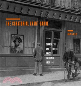 The Curatorial Avant-Garde ― Surrealism and Exhibition Practice in France, 1925-1941