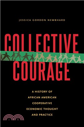 Collective Courage ─ A History of African American Cooperative Economic Thought and Practice