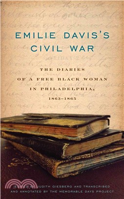 Emilie Davis's Civil War ─ The Diaries of a Free Black Woman in Philadelphia, 1863-1865