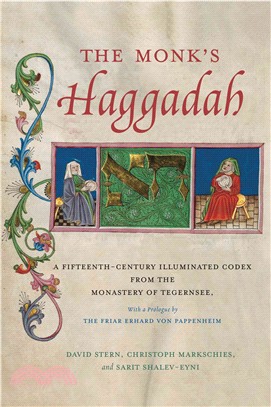 The Monk's Haggadah ─ A Fifteenth-Century Illuminated Codex from the Monastery of Tegernsee