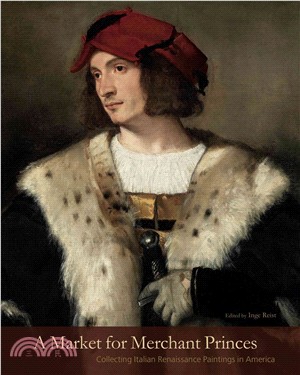 A Market for Merchant Princes ─ Collecting Italian Renaissance Paintings in America