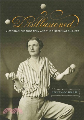 Disillusioned ─ Victorian Photography and the Discerning Subject