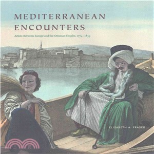 Mediterranean Encounters ─ Artists Between Europe and the Ottoman Empire, 1774-1839