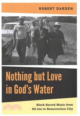 Nothing but Love in God's Water ─ Black Sacred Music from Sit-Ins to Resurrection City