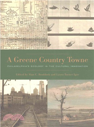 A Greene Country Towne ─ Philadelphia Ecology in the Cultural Imagination