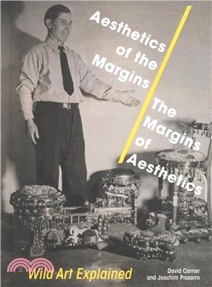 Aesthetics of the Margins/ the Margins of Aesthetics ― Wild Art Explained
