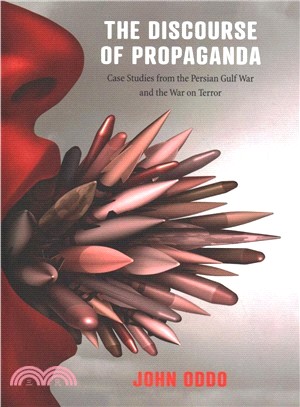 The Discourse of Propaganda ― Case Studies from the Persian Gulf War and the War on Terror