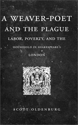 A Weaver-poet and the Plague ― Labor, Poverty, and the Household in Shakespeare’s London