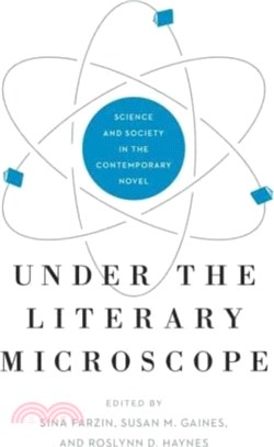 Under the Literary Microscope：Science and Society in the Contemporary Novel