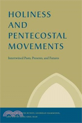 Holiness and Pentecostal Movements: Intertwined Pasts, Presents, and Futures