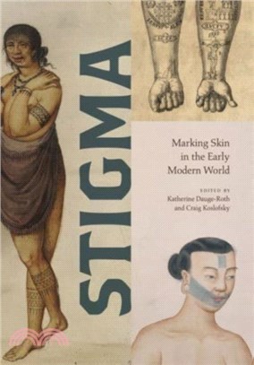 Stigma：Marking Skin in the Early Modern World