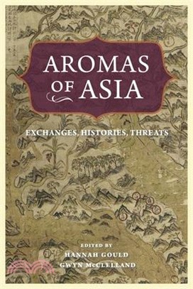 Aromas of Asia: Exchanges, Histories, Threats