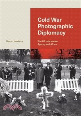 Cold War Photographic Diplomacy: The Us Information Agency and Africa