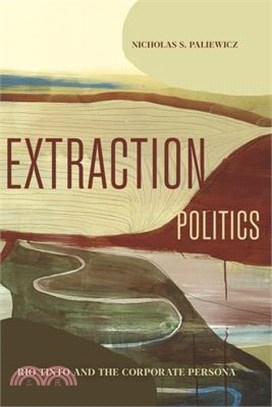 Extraction Politics: Rio Tinto and the Corporate Persona