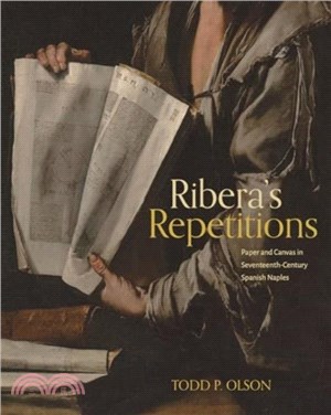 Ribera's Repetitions：Paper and Canvas in Seventeenth-Century Spanish Naples