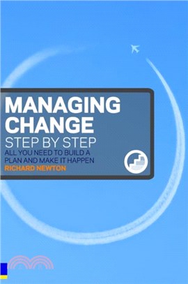 Managing Change Step By Step：All you need to build a plan and make it happen