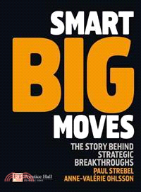 Smart Big Moves: The Secrets of Successful Strategic Shifts