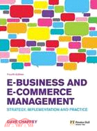 E-BUSINESS AND E-COMMERCE MANAGEMENT: STRATEGY, IMPLEMENTATION AND PRACTICE