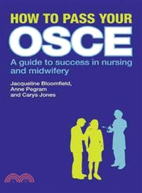 How to Pass Your OSCE：A Guide to Success in Nursing and Midwifery