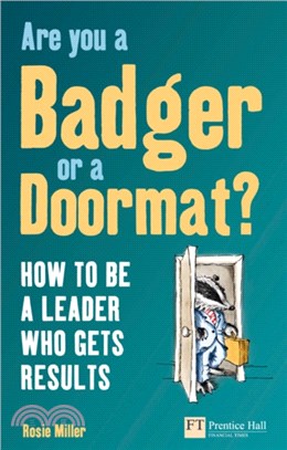 Are you a Badger or a Doormat?：How to be a Leader who gets Results