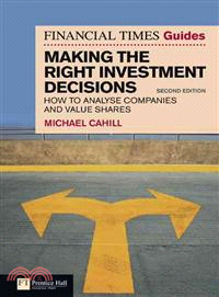 The Financial Times Guide to Making the Right Investment Decisions ─ How to Analyse Companies and Value Shares