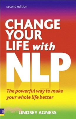 Change Your Life with NLP 2e：The Powerful Way to Make Your Whole Life Better