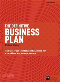 The Definitive Business Plan—The Fast Track to Intelligent Planning for Executives and Entrepreuners