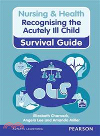 Recognising the Acutely Ill Child ― Survival Guide (Spiral bound)